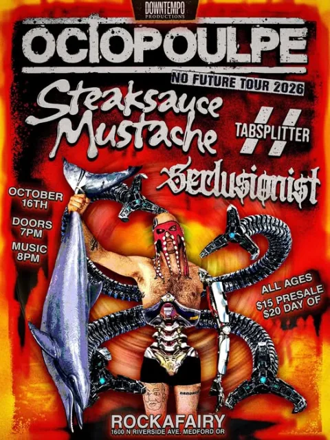 Ociopoulpe, Steaksauce Mustache, Tabsplitter, Seclusionist